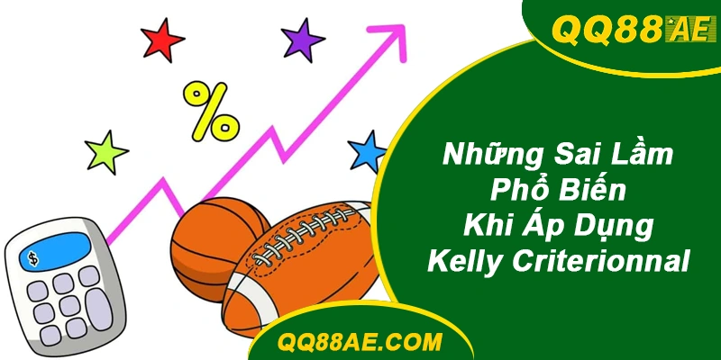 Sai Lầm Phổ Biến Khi Áp Dụng Kelly Criterion