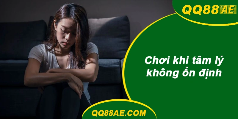 Chơi khi tâm lý không ổn định