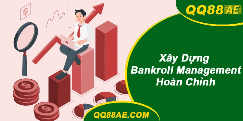 Xây Dựng Bankroll Management Hoàn Chỉnh