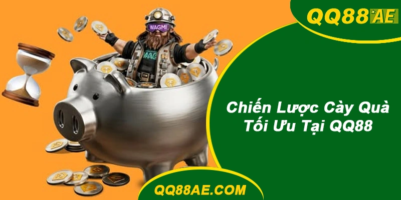 Chiến Lược Cày Quà Tối Ưu Tại QQ88